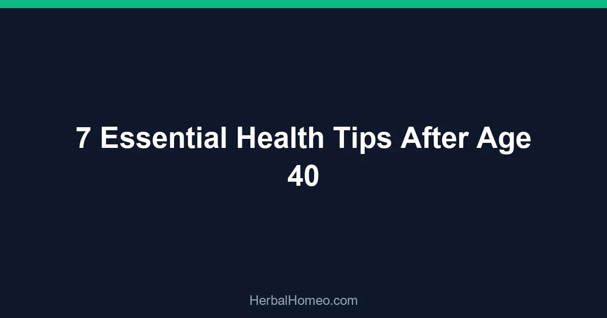 7 Essential Health Tips After Age 40