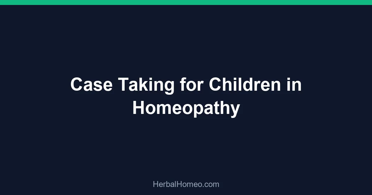 Case Taking for Children in Homeopathy
