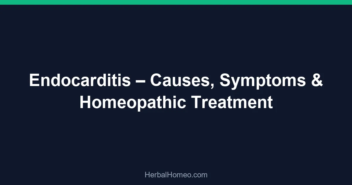 Endocarditis – Causes, Symptoms & Homeopathic Treatment