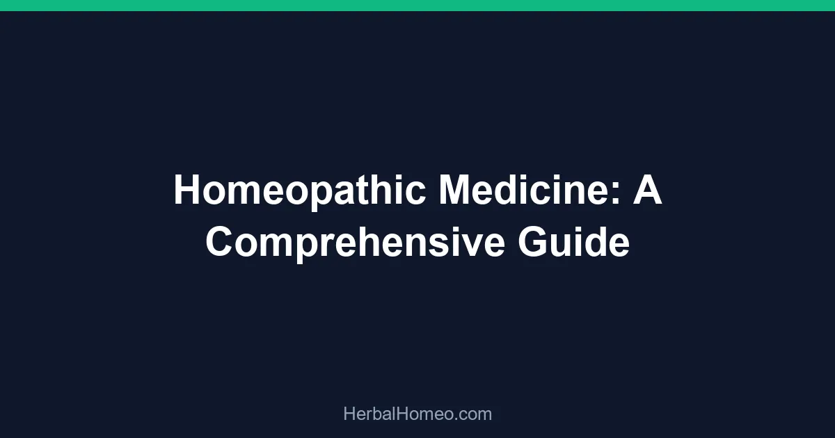 Homeopathic Medicine: A Comprehensive Guide