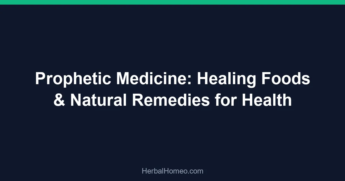 Prophetic Medicine: Healing Foods & Natural Remedies for Health