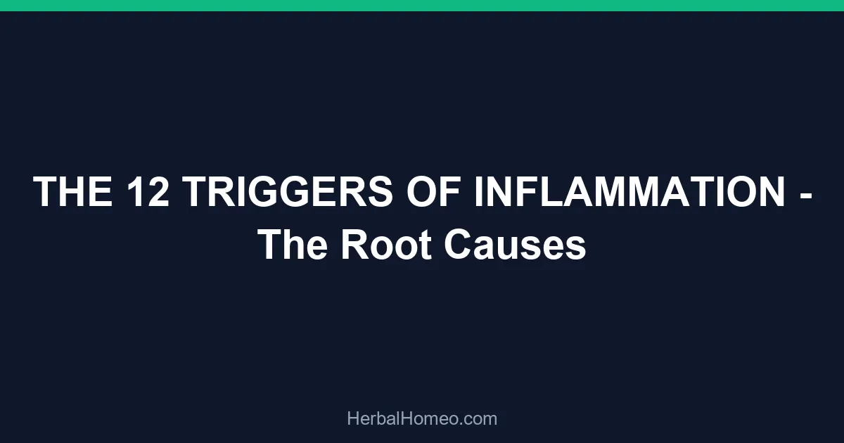 THE 12 TRIGGERS OF INFLAMMATION – The Root Causes