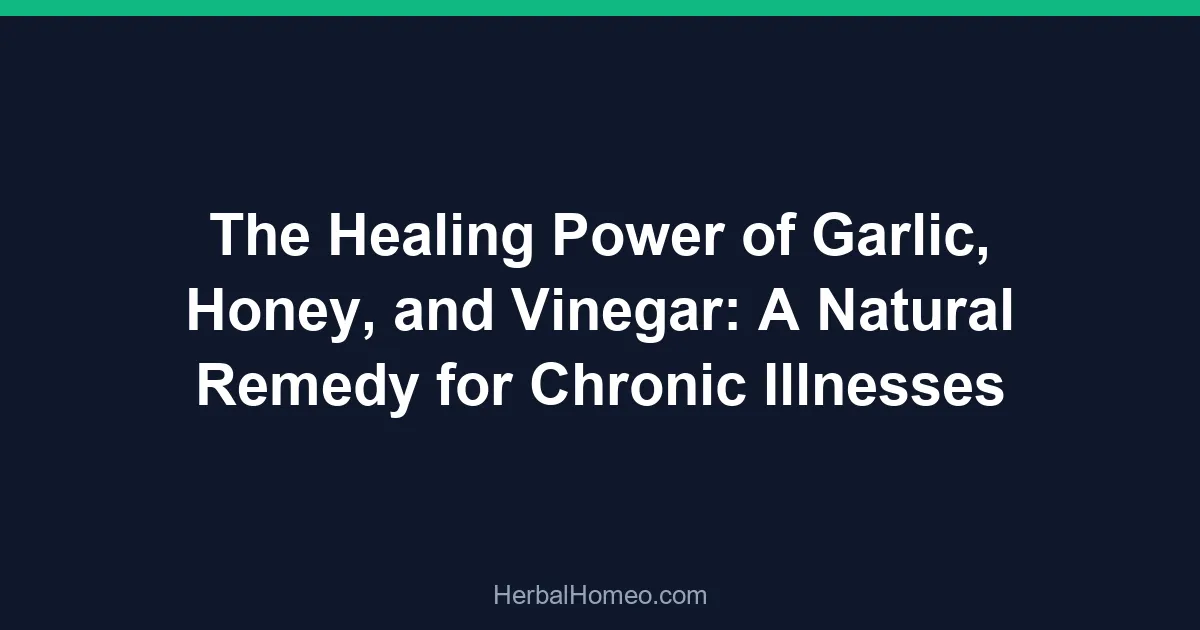 The Healing Power of Garlic, Honey, and Vinegar: A Natural Remedy for Chronic Illnesses
