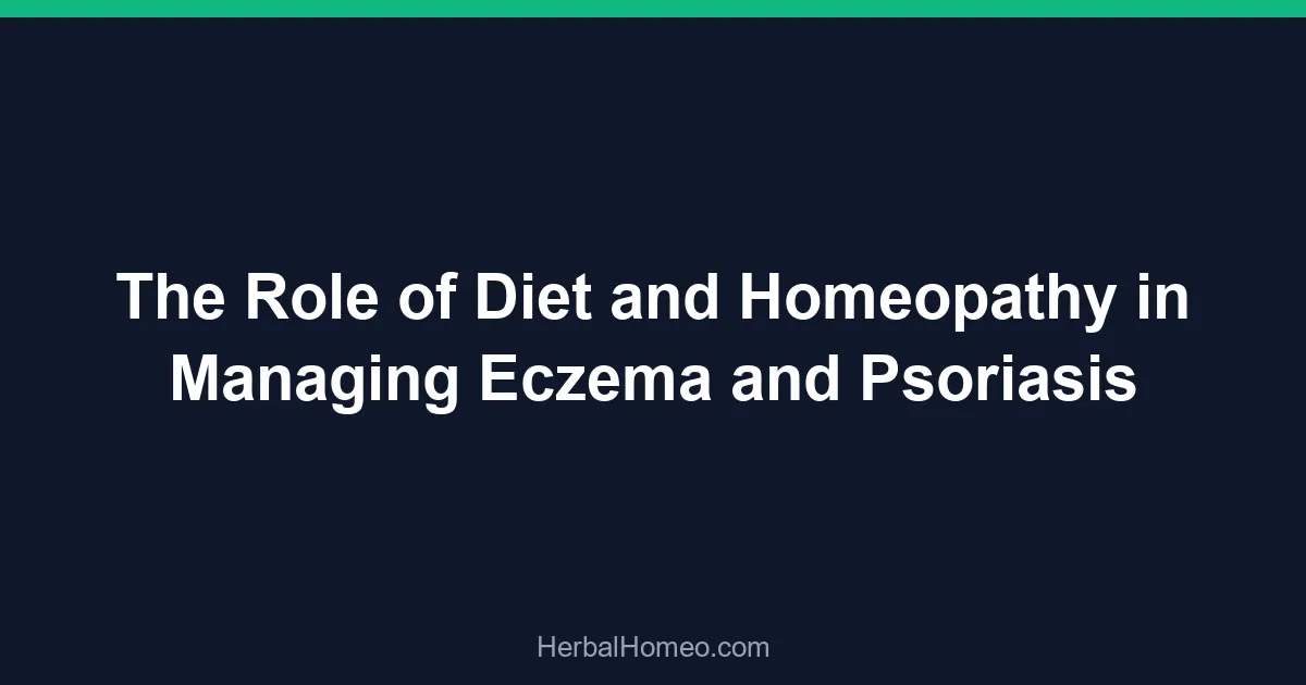 The Role of Diet and Homeopathy in Managing Eczema and Psoriasis