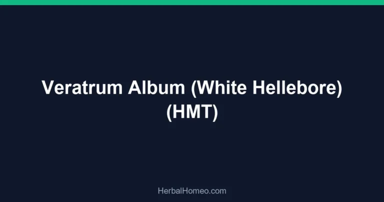Veratrum Album (White Hellebore) (HMT)